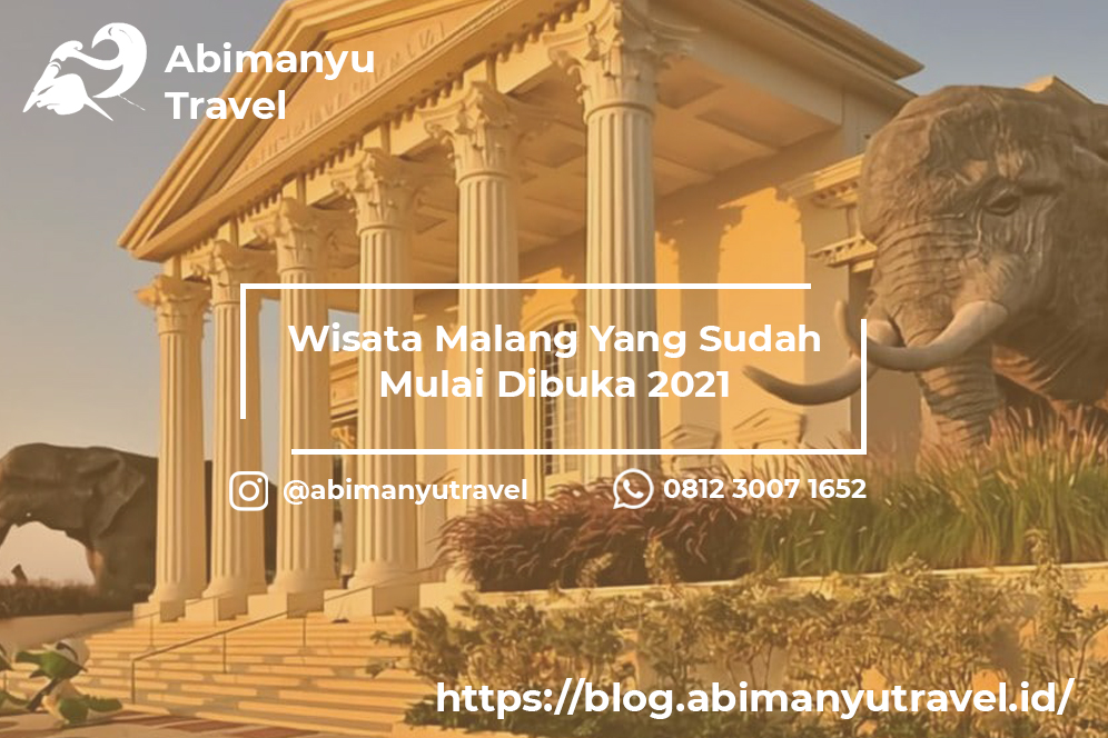 Wisata Malang Yang Sudah Mulai Dibuka 2021 - Abimanyu Travel Blog